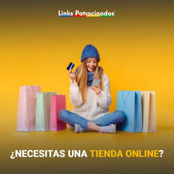 Links Patrocinados - Agencia de Publicidad y Marketing Digital | ¿Necesitas una tienda online?