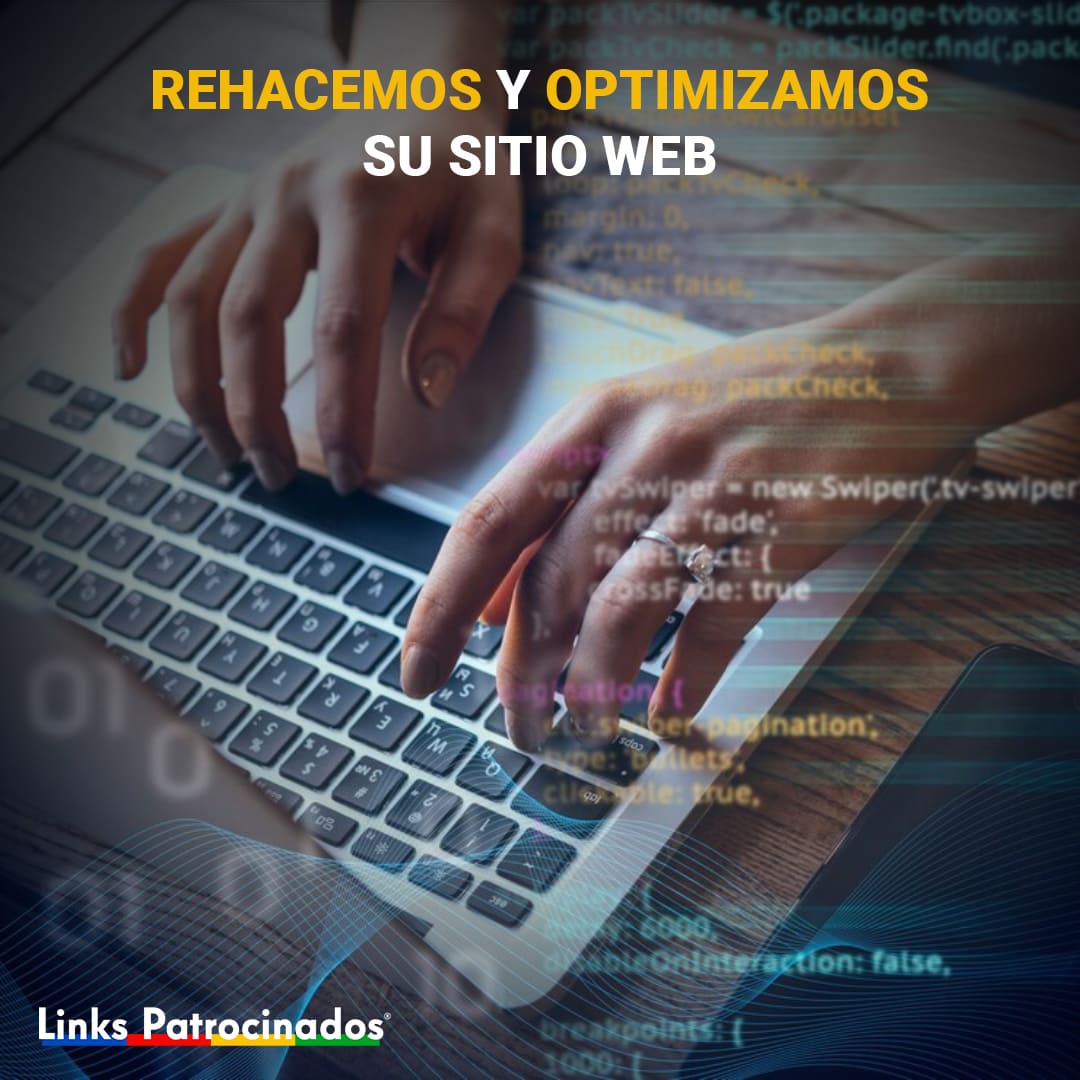 Links Patrocinados - Agencia de Publicidad y Marketing Digital | Rehacemos y optimizamos su sitio web